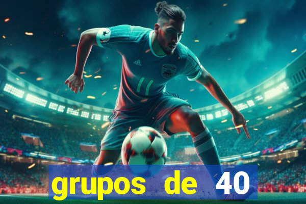 grupos de 40 dezenas da quina